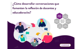 ¿Cómo desarrollar conversaciones que fomenten la reflexión de docentes y educadoras/es?