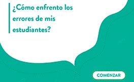 ¿Cómo enfrento los errores de mis estudiantes?