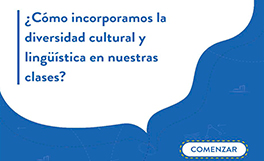 ¿Cómo incorporamos la diversidad cultural y lingüística en nuestras clases?